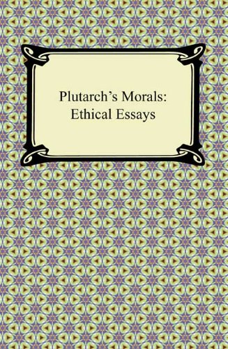 Plutarch's Morals: Ethical Essays