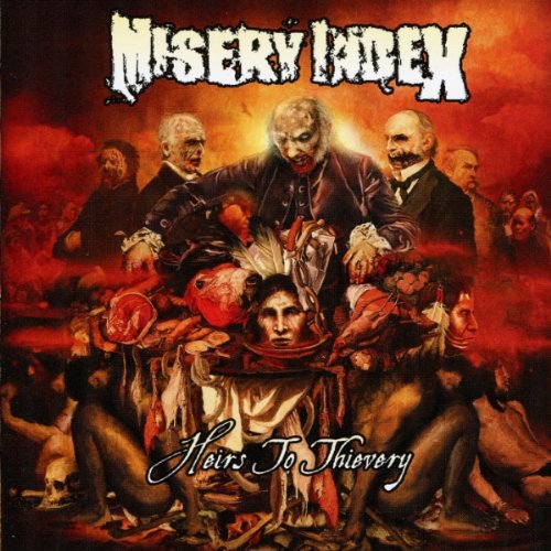 Running Time: 2061; Studio: Relapse Records; Title: Heirs to Thievery; ASIN: B003ME2VH6; Sales Rank: 42491. Heirs to Thievery - Misery Index Running Time: 2061; Studio: Relapse Records; Title: Heirs to Thievery; ASIN: B003ME2VH6; Sales Rank: 42491. Heirs to Thievery - Misery Index