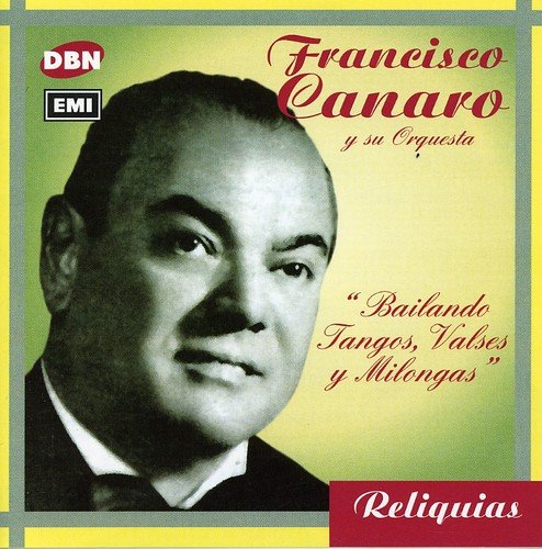 Francisco Canaro - Bailando Tangos,valses Y Milongas - Zortam Music