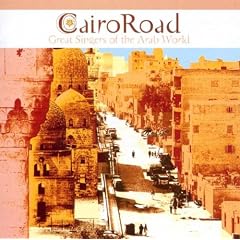 Cairo Road : Great Singers Of The Middle East