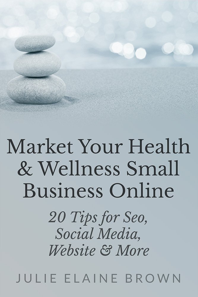 Market Your Health & Wellness Small Business Online: 20 Tips for ...