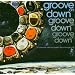 Groove On Down : 12 Full Lenght And Rare Disco-Boogie Cuts