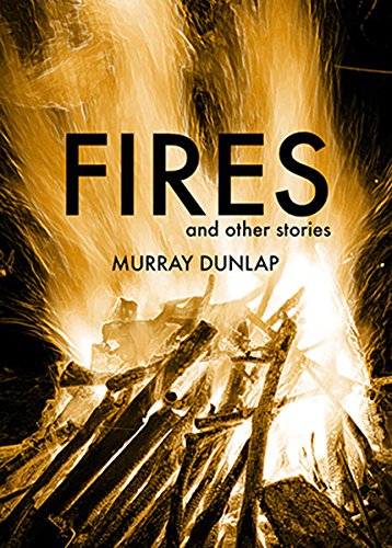 Fires and Other Stories, by Murray Dunlap