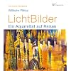 LichtBilder: Ein Aquarellist auf Reisen