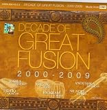 Decade Of Great Fusion 2000-2009