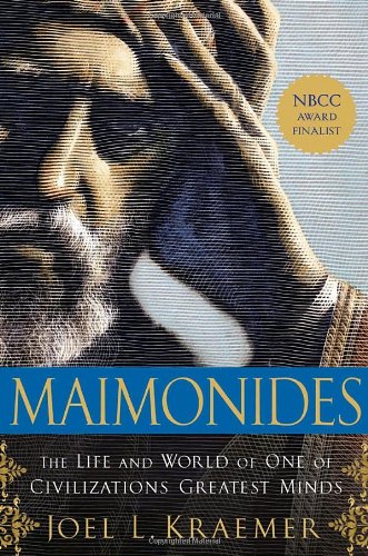 Maimonides: The Life and World of One of Civilization