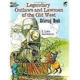 Legendary Outlaws and Lawmen of the Old West Coloring Book (Dover History Coloring Book) ~ E. L. Reedstrom