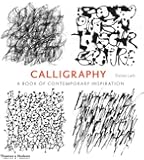 Calligraphy: A Book of Contemporary Inspiration