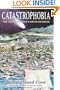 Catastrophobia: The Truth Behind Earth Changes in the Coming Age of Light