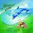 Affirmation Weaver: A Believe in Yourself Story, Designed to Help Children Boost Self-esteem While Decreasing Stress and Anxiety [Paperback]