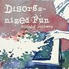 Disorganized Fun