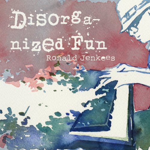 Ronald Jenkees - Disorganized Fun - Zortam Music