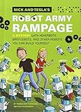 Nick and Tesla's Robot Army Rampage: A Mystery with Hoverbots, Bristle Bots, and Other Robots You Can Build Yourself