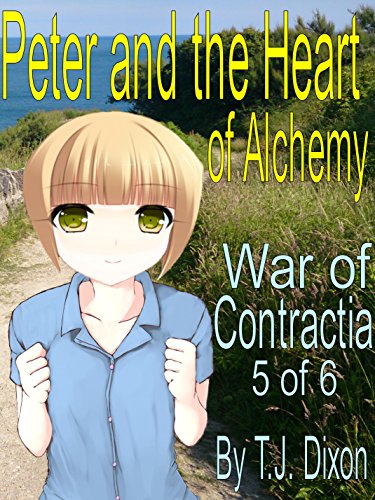 Peter and the Heart of Alchemy (War of Contractia Book 5)