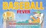 A Fan's Guide to Baseball Fever: The Official Medical Reference