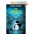 Die Alchemie der Unsterblichkeit: Roman