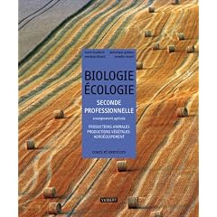 Biologie Ecologie 2e professionnelle enseignement agricole : Productions animales, productions v�g�tales, agro�quipement - cours et exercices r�solus
