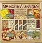 Ma boite � graines : Concentr� de vie, tr�sors d'activit�s