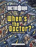 When's the Doctor?