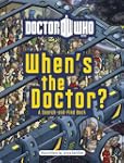 Doctor Who When's The Doctor?