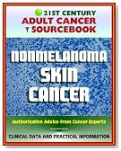 21st Century Adult Cancer Sourcebook: Nonmelanoma Skin Cancer - Squamous Cell Carcinoma and Basal Cell Carcinoma (BCC and SCC) - Clinical Data for Patients, Families, and Physicians