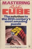  : Mastering Rubik's Cube: The Solution to the 20th Century's Most Amazing Puzzle