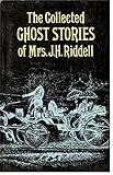 The collected ghost stories of Mrs J.H. Riddell