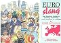 Euro-slang: The Practical Language Guide to Boozing and Bonking from Mykonos to Malaga