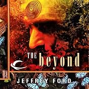 The Beyond: The Well-Built City Trilogy, Book 3 | [Jeffrey Ford]
