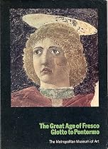 The Great Age of Fresco Giotto to Pontormo Mural Paintings and Monumental Drawings Exhibition. The Metropolitan Museum of Art