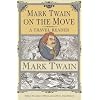 Mark Twain on the Move: A Travel Reader (Amer Lit Realism & Naturalism)