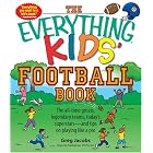 Everything Kids' Football Book: The all-time greats, legendary teams, today's superstars�and tips... by  Greg Jacobs