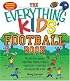 Everything Kids' Football Book: The all-time greats, legendary teams, today's superstars—and tips on playing like a pro (Everything Kids Series)