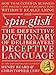 Spinglish: The Definitive Dictionary of Deliberately Deceptive Language