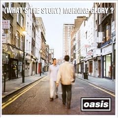 (What's the Story) Morning Glory?