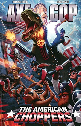 Axe Cop Volume 6: American Choppers
