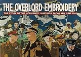 The Overlord embroidery : the story of the Normandy landings D-Day 6th June 1944
