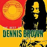 The Best Of Dennis Brown: The Niney Years
