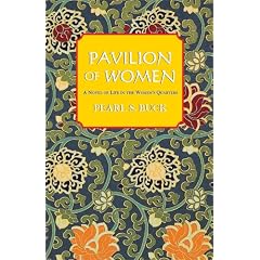 Pavilion of Women: A Novel of Life in the Woman's Quarters: A Novel of Live in the Woman's Quarters