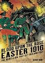 Blood Upon the Rose: Easter 1916: The Rebellion That Set Ireland Free