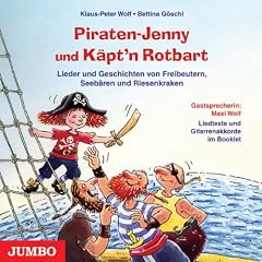 Piraten-Jenny und K�pt'n Rotbart. CD: Lieder und Geschichten von Freibeutern, Seeb�ren und Riesenkraken