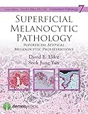 Superficial melanocytic pathology : superficial atypical melanocytic proliferations
