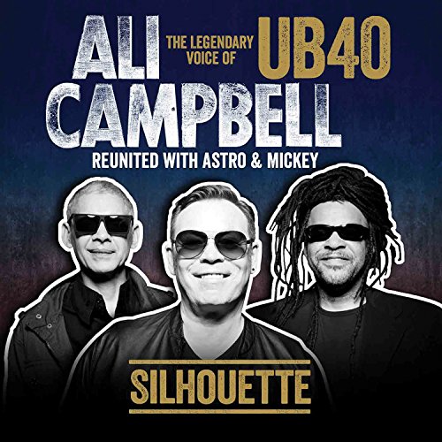 Ali Campbell - Silhouette (The Legendary Voice Of Ub40 - Reunited With Astro And Mickey) - Zortam Music