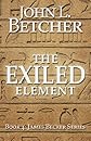 The Exiled Element (James Becker Suspense/Thriller Series)