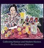 Collecting Matisse and modern masters : the Cone sisters of Baltimore