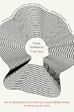 The Art of Immersion: How the Digital Generation Is Remaking Hollywood, Madison Avenue, and the Way We Tell Stories