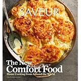 Saveur: The New Comfort Food - Home Cooking from Around the World