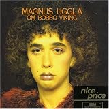 Magnus Uggla -  Om Bobbo Viking