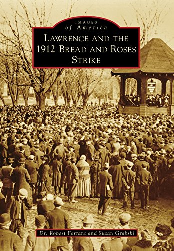 Lawrence and the 1912 Bread and Roses Strike (Images of America)