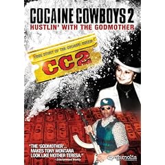 Cocaine Cowboys 2 - Hustlin' With The Godmother by 